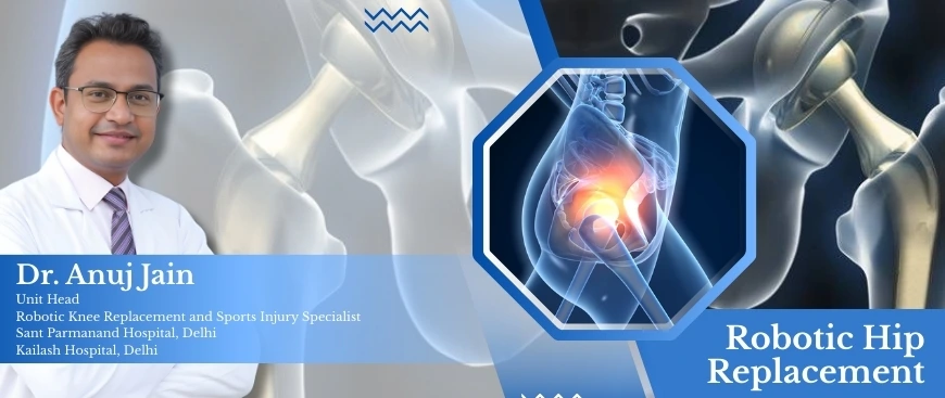 Best-Robotic-Hip-Replacement-Surgeon-in-Noida